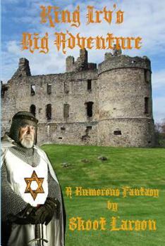 Paperback King Irv's Big Adventure: A Humorous Fantasy Book