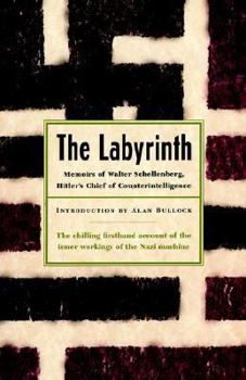 Paperback The Labyrinth: Memoirs Of Walter Schellenberg, Hitler's Chief Of Counterintelligence Book