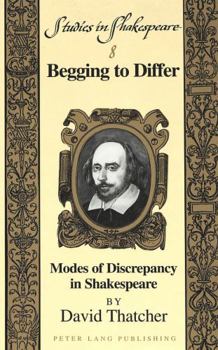 Hardcover Begging to Differ: Modes of Discrepancy in Shakespeare Book