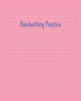 Handwriting Practice: Cute Pink Notebook with Dotted Midline Pages for Kids in PreK to 3rd Grade