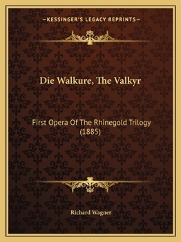 Paperback Die Walkure, The Valkyr: First Opera Of The Rhinegold Trilogy (1885) Book