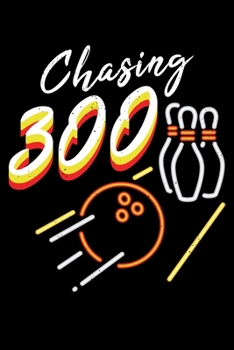 Chasing 300: Bowling Themed Lined Notebook Journal Diary 6x9