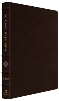 Imitation Leather Be Thou My Vision: A Liturgy for Daily Worship (Gift Edition) Book