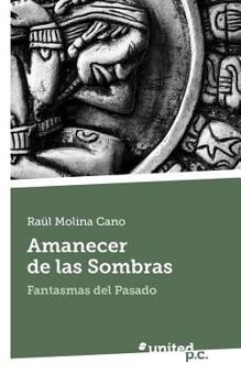 Paperback Amanecer de Las Sombras (Spanish Edition) [Spanish] Book
