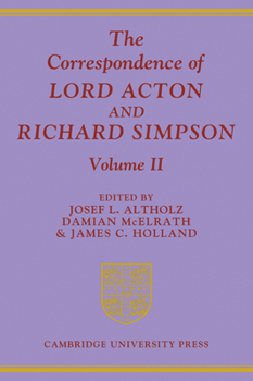 Paperback The Correspondence of Lord Acton and Richard Simpson: Volume 2 Book