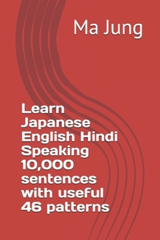 Learn Japanese English Hindi Speaking 10,000 sentences with useful 46 patterns