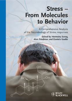 Hardcover Stress - From Molecules to Behavior: A Comprehensive Analysis of the Neurobiology of Stress Responses Book