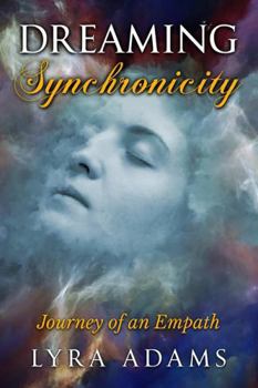 Dreaming Synchronicity: Journey of an Empath