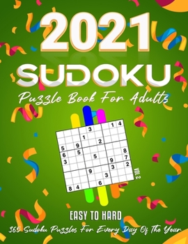 Paperback 2021 Sudoku Puzzle Book For Adults: 365 Daily Sudoku Puzzles. Easy to Hard Sudoku (3 Levels of Difficulty), Vol2 [Large Print] Book