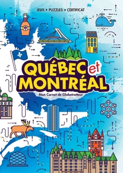 Paperback Québec et Montréal (My Globetrotter Book): Aventures à travers le monde... à portée de mains! (in French) [French] Book