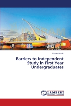 Paperback Barriers to Independent Study in First Year Undergraduates Book