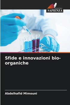 Sfide e innovazioni bio-organiche (Italian Edition)