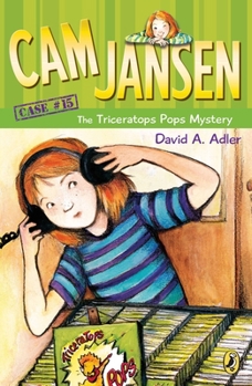 Cam Jansen and the Triceratops Pops Mystery - Book #15 of the Cam Jansen Mysteries