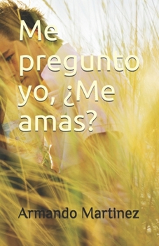 Paperback Me pregunto yo, ?Me amas? [Spanish] Book