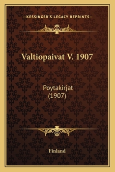 Valtiopaivat V. 1907: Poytakirjat