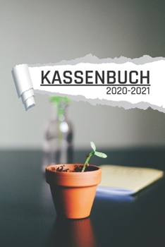 Kassenbuch: Pflanzen Motiv für Händler I Undatiert I 120 Seiten I DIN A5 I Für jedes Kalenderjahr und Quartal I Kalenderwoche Übersicht I Dot Grip Notizen I matt (German Edition)