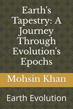 Paperback Earth's Tapestry: A Journey Through Evolution's Epochs: Earth Evolution Book