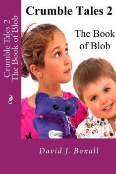 Paperback Crumble Tales 2: The Book Of Blob Book