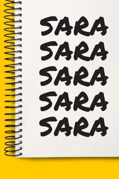 Name SARA  A beautiful personalized: Lined Notebook / Journal Gift, 120 Pages, 6 x 9 inches , NoteBook Gift For SARA , Personal Diary, SARA , ... Diary to Write, work, or home!, Soft Cover,