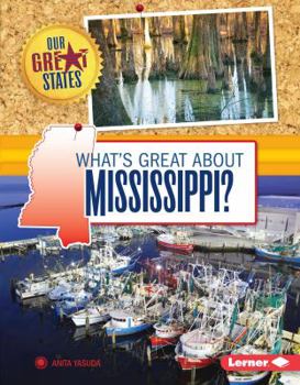 Library Binding What's Great about Mississippi? Book