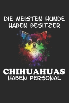 Die meisten Hunde haben Besitzer Chihuahuas haben Personal: Taschenkalender für Sept. 2019 bis Dezember 2020 A5 Terminplaner Wochenplaner ... Geschenk Hundeliebhaber (German Edition)