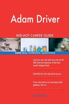 Paperback Adam Driver RED-HOT Career Guide; 2495 REAL Interview Questions Book