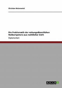 Paperback Die Problematik der rettungsdienstlichen Notkompetenz aus rechtlicher Sicht [German] Book