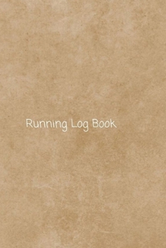 Running Log Book: Journal, Diary, notebook. Keep Record of week-by-week or day-by-day runs and workout for women, kids, couples, teens and men. 100 ... and long distance running taking note of runs
