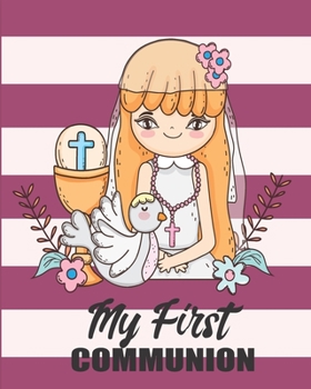 Paperback My First Communion: Composition Notebook Gifts for Holy Sacrament Message Book With Line Wide For Wish Family And Friends, Write Note For Book