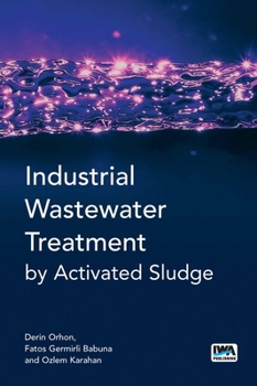 Paperback Industrial Wastewater Treatment by Activated Sludge Book