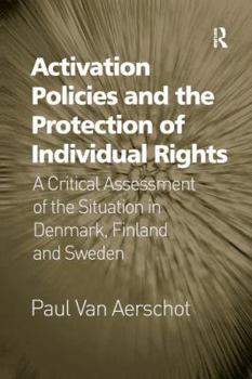 Activation Policies and the Protection of Individual Rights: A Critical Assessment of the Situation in Denmark, Finland and Sweden