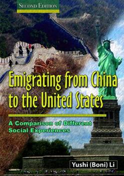 Paperback Emigrating from China to the United States: A Comparison of Different Social Experiences Book