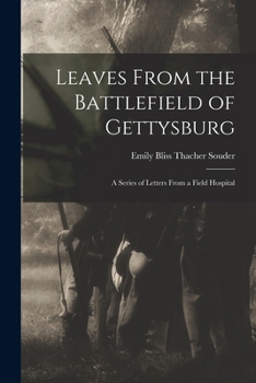 Paperback Leaves From the Battlefield of Gettysburg: A Series of Letters From a Field Hospital Book