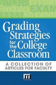 Paperback Grading Strategies for the College Classroom: A Collection of Articles for Faculty Book