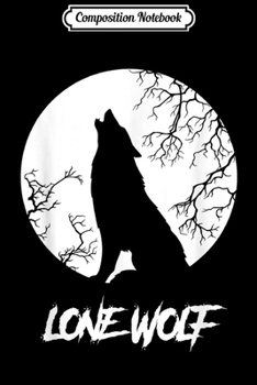 Composition Notebook: Lone Wolf Howling Moon  Journal/Notebook Blank Lined Ruled 6x9 100 Pages