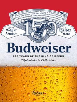 Budweiser: 150 Years as the King of Beers