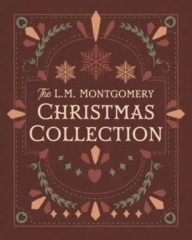 Paperback The L. M. Montgomery Christmas Collection: A Smidgen Press reproduction (illustrated) Book