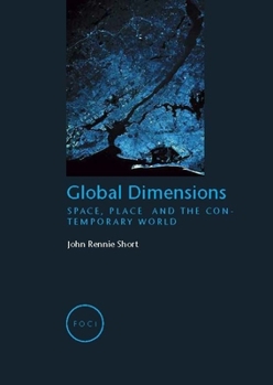 Global Dimensions: Space, Place and the Contemporary World (Focus on Contemporary Issues - Book  of the FOCI