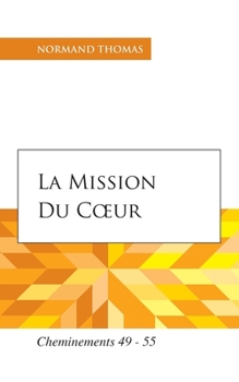 Paperback La mission du coeur: Cheminements 49 - 55 [French] Book