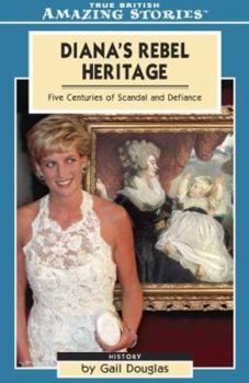 Paperback Diana's Rebel Heritage: Five Centuries of Scandal and Defiance Book