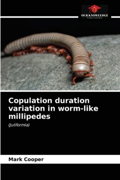Paperback Copulation duration variation in worm-like millipedes Book