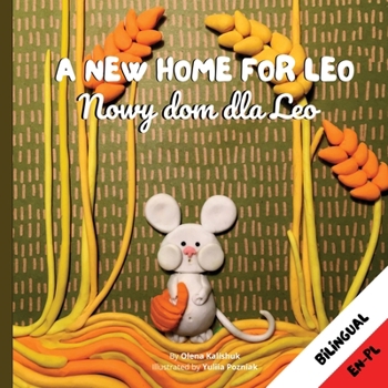 Paperback A New Home for Leo/ Nowy dom dla Leo: Α Bilingual Children's Book in Polish and English Book