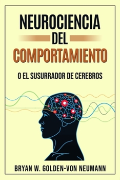 Paperback Neurociencia del Comportamiento O El Susurrador de Cerebros [Spanish] Book