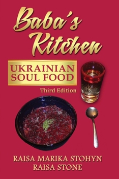 Paperback Baba's Kitchen: Ukrainian Soul Food: with Stories From the Village, third edition Book