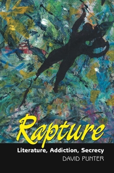 Paperback Rapture: Literature, Secrecy, Addiction Book