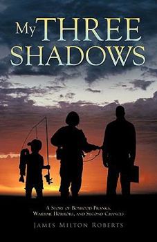 Paperback My Three Shadows: A Story of Boyhood Pranks, Wartime Horrors, and Second Chances Book