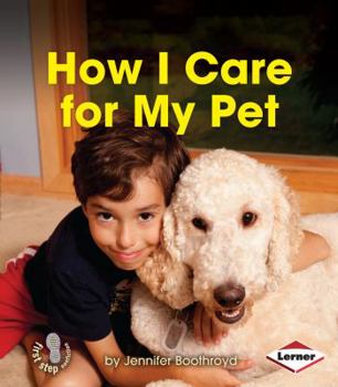 How I Care for My Pet - Book  of the First Step Nonfiction: Responsibility in Action