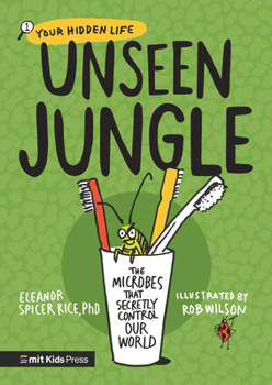 Paperback Unseen Jungle: The Microbes That Secretly Control Our World Book