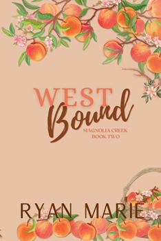 West Bound - Book #2 of the Magnolia Creek