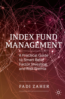 Paperback Index Fund Management: A Practical Guide to Smart Beta, Factor Investing, and Risk Premia Book